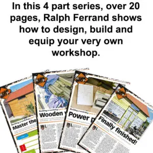 In this four part workshop building masterclass, Ralph Ferrand shows how to design, build and equip your very own workshop.